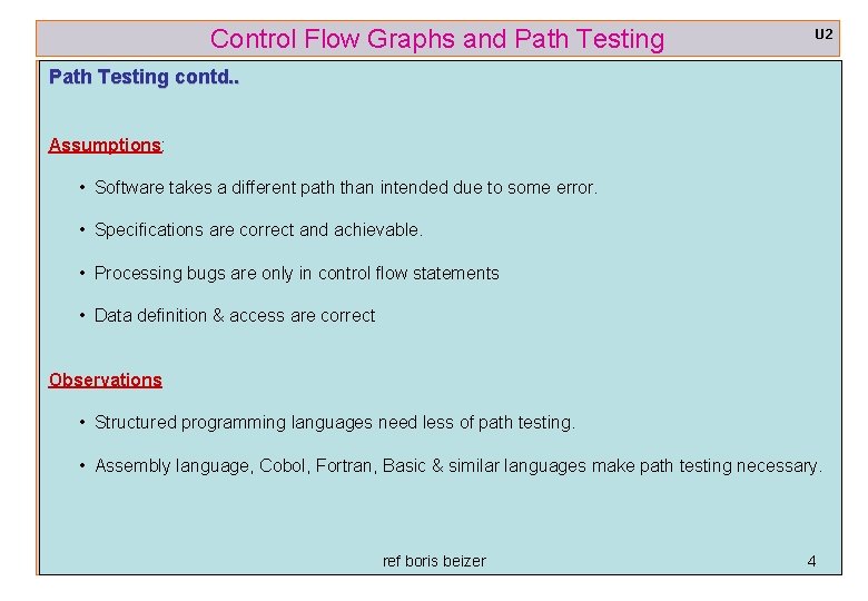 Control Flow Graphs and Path Testing U 2 Path Testing contd. . Assumptions: •
