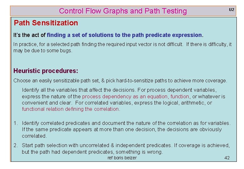 Control Flow Graphs and Path Testing U 2 Path Sensitization It’s the act of