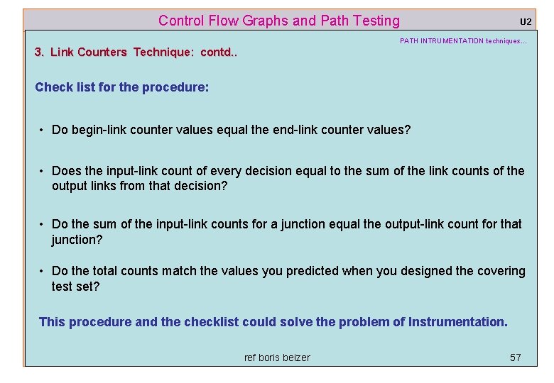 Control Flow Graphs and Path Testing U 2 PATH INTRUMENTATION techniques… 3. Link Counters