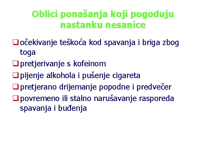 Oblici ponašanja koji pogoduju nastanku nesanice q očekivanje teškoća kod spavanja i briga zbog
