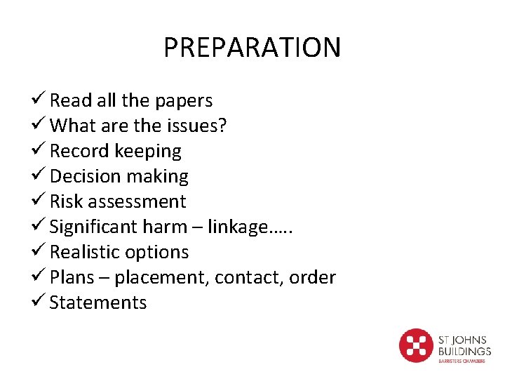 PREPARATION ü Read all the papers ü What are the issues? ü Record keeping