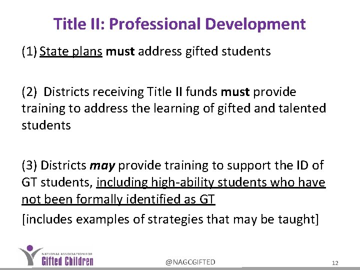 Title II: Professional Development (1) State plans must address gifted students (2) Districts receiving Title II: Professional Development (1) State plans must address gifted students (2) Districts receiving