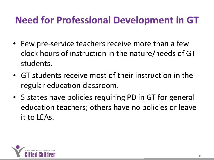 Need for Professional Development in GT • Few pre-service teachers receive more than a Need for Professional Development in GT • Few pre-service teachers receive more than a