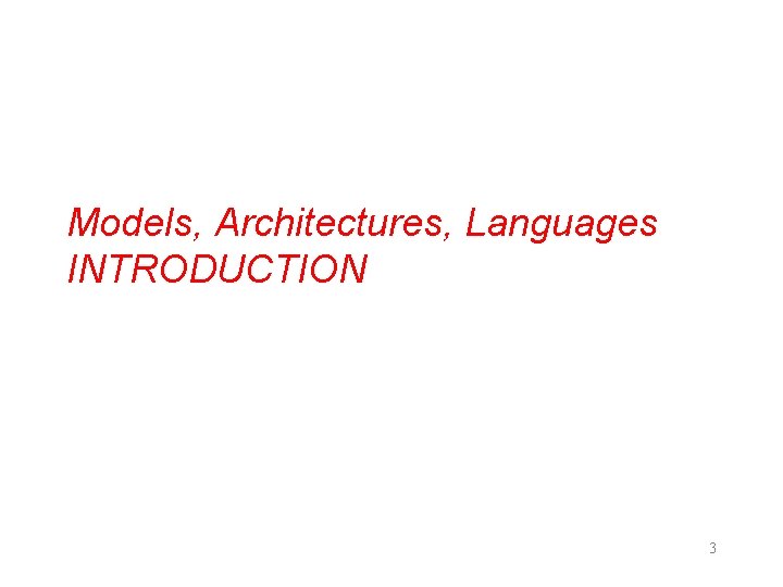 Models, Architectures, Languages INTRODUCTION 3 