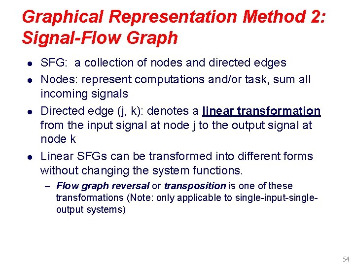 Graphical Representation Method 2: Signal-Flow Graph l l SFG: a collection of nodes and