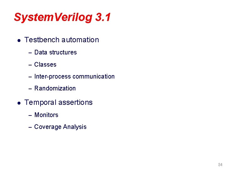 System. Verilog 3. 1 l Testbench automation – Data structures – Classes – Inter-process
