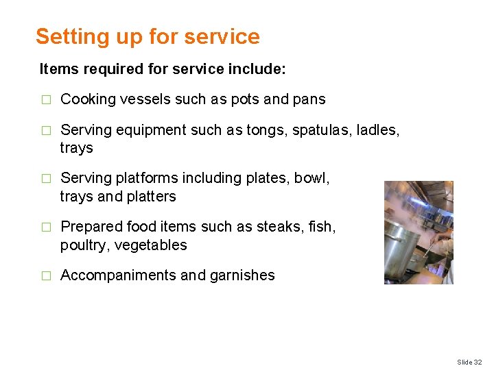 Setting up for service Items required for service include: � Cooking vessels such as