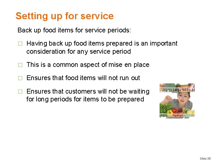 Setting up for service Back up food items for service periods: � Having back