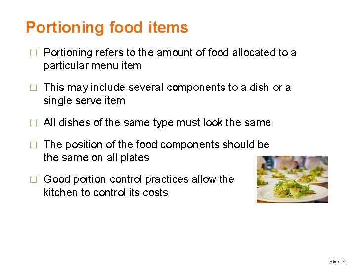 Portioning food items � Portioning refers to the amount of food allocated to a
