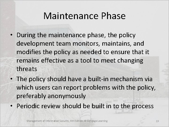 Maintenance Phase • During the maintenance phase, the policy development team monitors, maintains, and