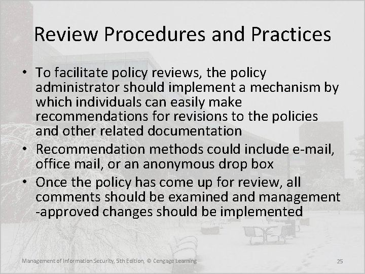 Review Procedures and Practices • To facilitate policy reviews, the policy administrator should implement