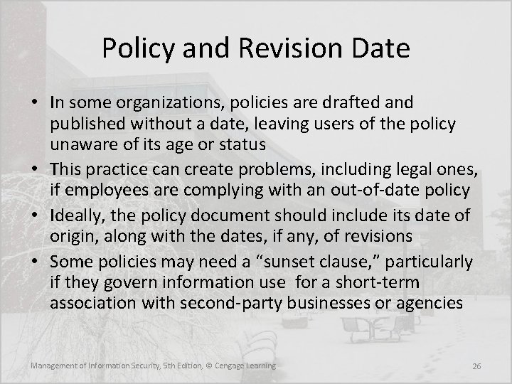 Policy and Revision Date • In some organizations, policies are drafted and published without