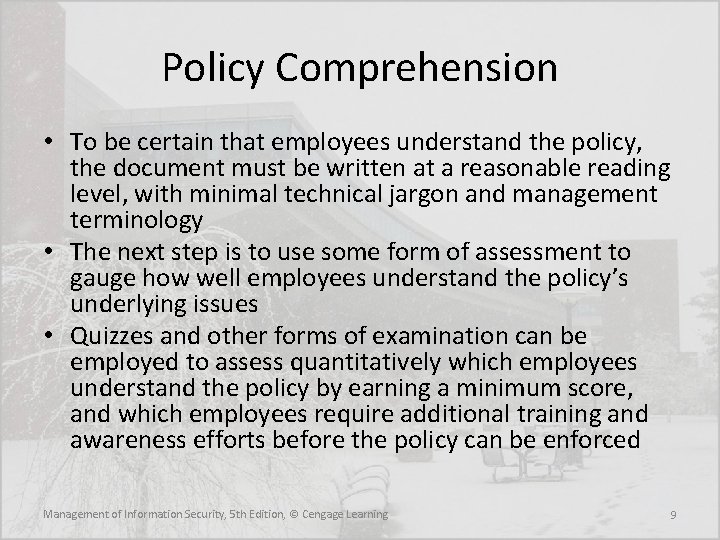 Policy Comprehension • To be certain that employees understand the policy, the document must