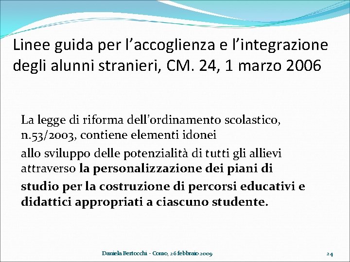 Linee guida per l’accoglienza e l’integrazione degli alunni stranieri, CM. 24, 1 marzo 2006