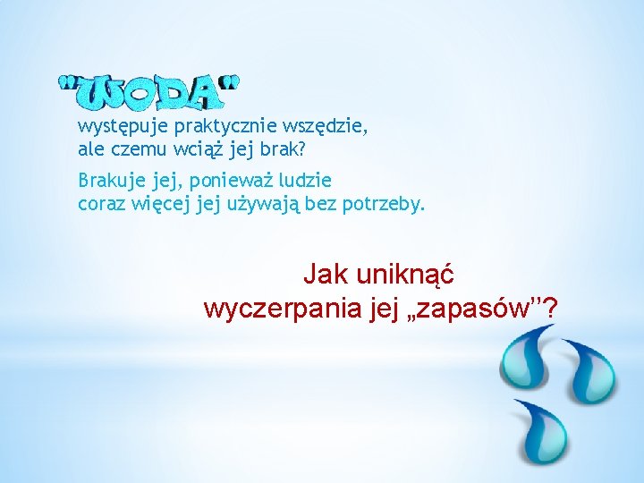 występuje praktycznie wszędzie, ale czemu wciąż jej brak? Brakuje jej, ponieważ ludzie coraz więcej