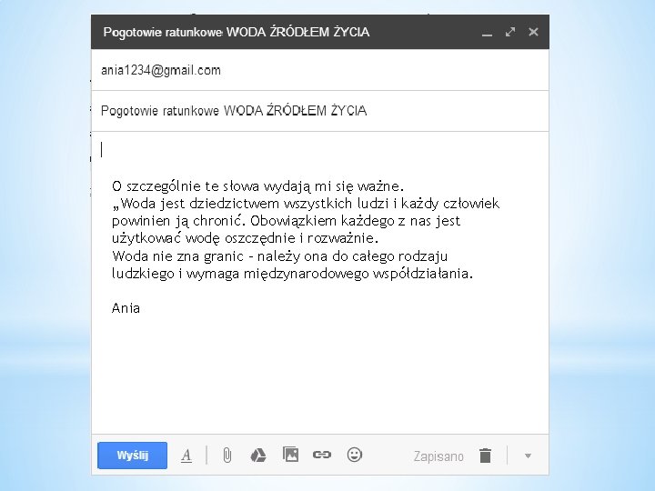 O szczególnie te słowa wydają mi się ważne. „Woda jest dziedzictwem wszystkich ludzi i