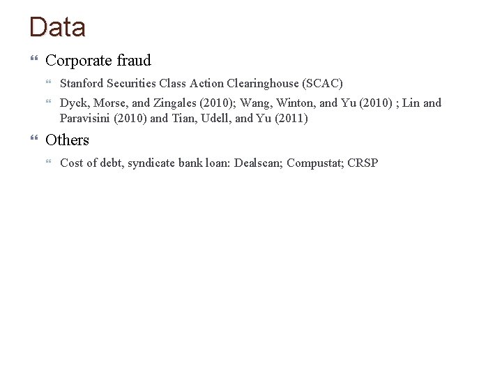 Data Corporate fraud Stanford Securities Class Action Clearinghouse (SCAC) Dyck, Morse, and Zingales (2010);