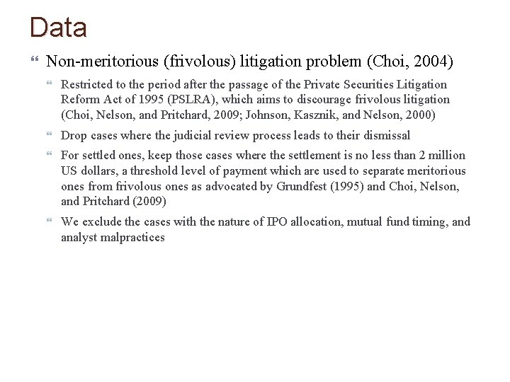 Data Non-meritorious (frivolous) litigation problem (Choi, 2004) Restricted to the period after the passage