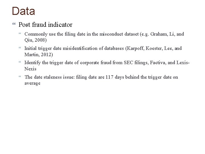 Data Post fraud indicator Commonly use the filing date in the misconduct dataset (e.