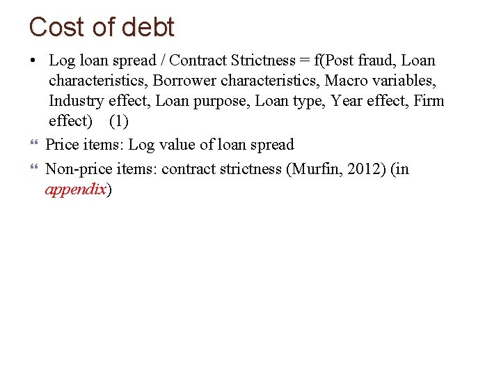 Cost of debt • Log loan spread / Contract Strictness = f(Post fraud, Loan