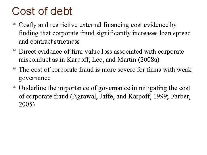 Cost of debt Costly and restrictive external financing cost evidence by finding that corporate