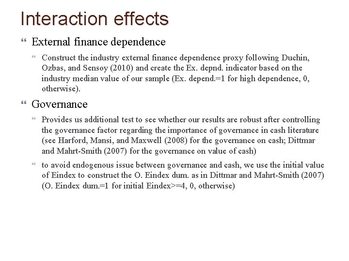 Interaction effects External finance dependence Construct the industry external finance dependence proxy following Duchin,