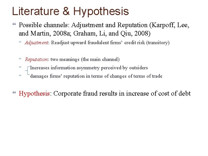 Literature & Hypothesis Possible channels: Adjustment and Reputation (Karpoff, Lee, and Martin, 2008 a;