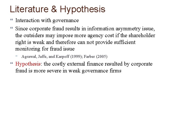 Literature & Hypothesis Interaction with governance Since corporate fraud results in information asymmetry issue,