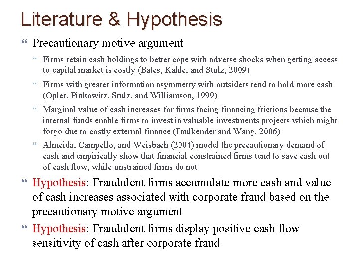 Literature & Hypothesis Precautionary motive argument Firms retain cash holdings to better cope with