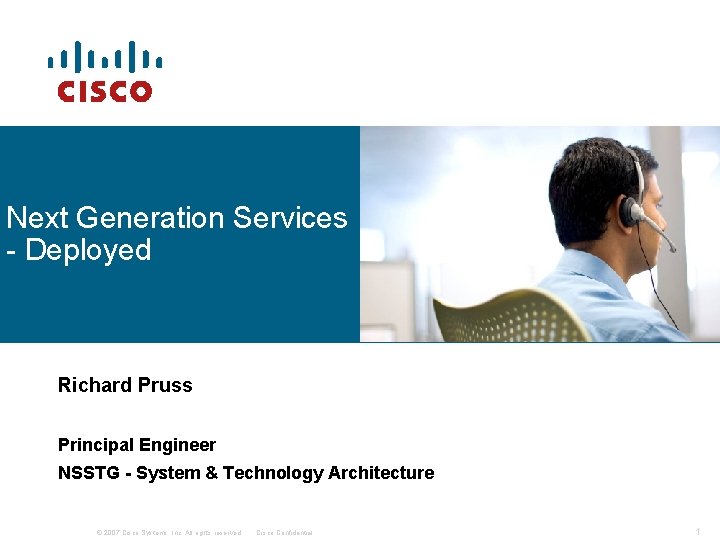Next Generation Services - Deployed Richard Pruss Principal Engineer NSSTG - System & Technology