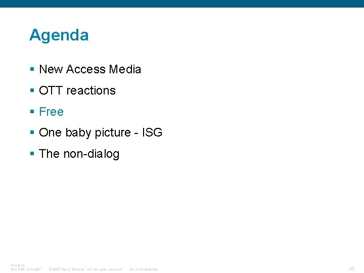 Agenda § New Access Media § OTT reactions § Free § One baby picture