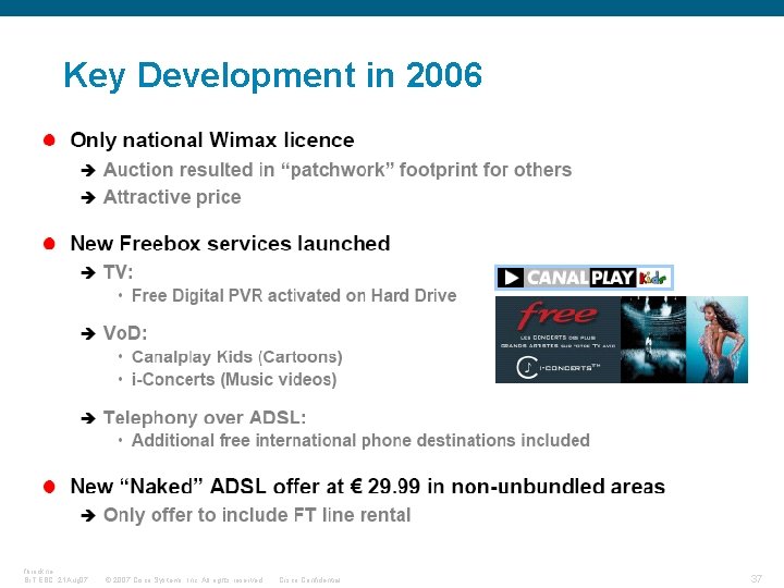 Key Development in 2006 fbrockne, Br. T EBC, 21 Aug 07 © 2007 Cisco