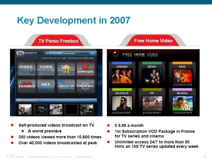 Key Development in 2007 fbrockne, Br. T EBC, 21 Aug 07 © 2007 Cisco
