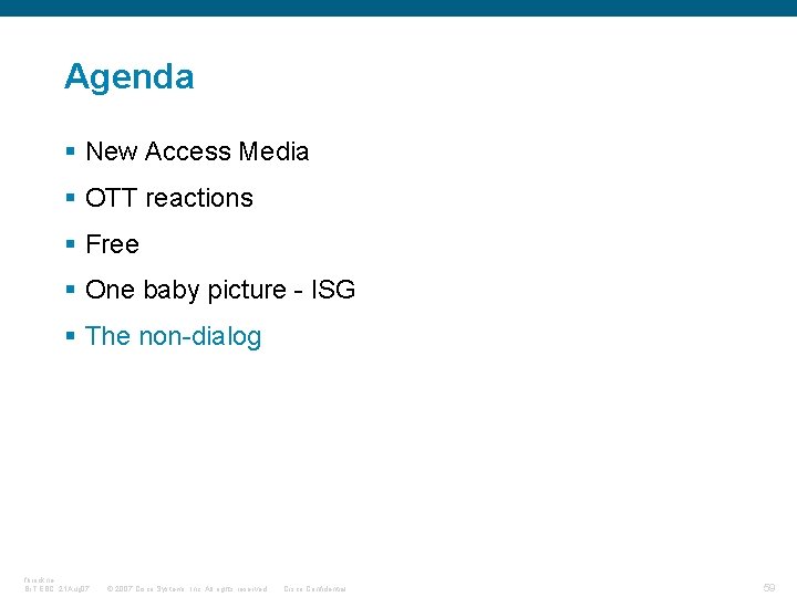 Agenda § New Access Media § OTT reactions § Free § One baby picture