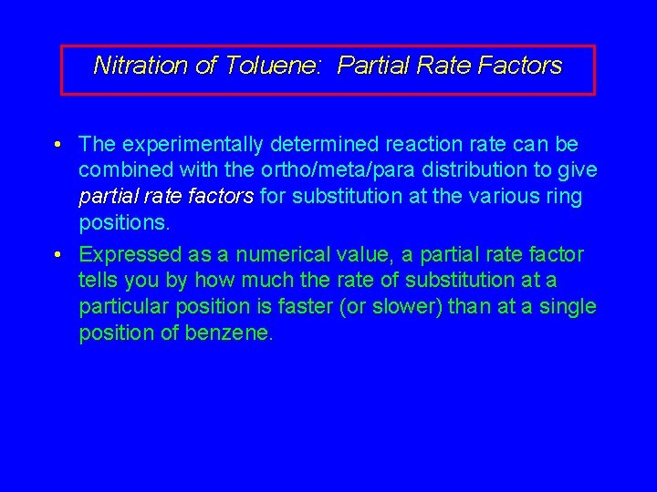 Nitration of Toluene: Partial Rate Factors • The experimentally determined reaction rate can be