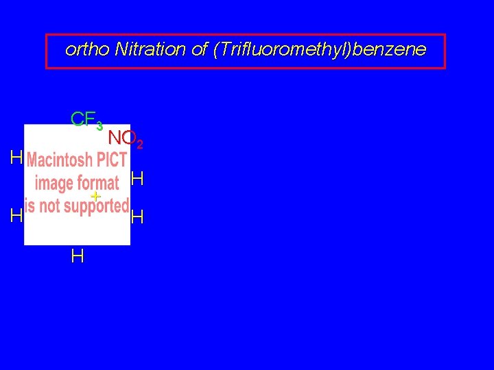 ortho Nitration of (Trifluoromethyl)benzene CF 3 H + H H NO 2 H H