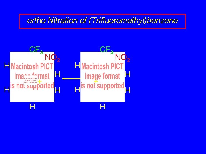 ortho Nitration of (Trifluoromethyl)benzene CF 3 H + H H NO 2 H H