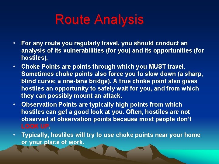 Route Analysis • For any route you regularly travel, you should conduct an analysis Route Analysis • For any route you regularly travel, you should conduct an analysis