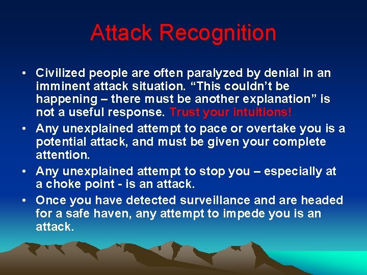 Attack Recognition • Civilized people are often paralyzed by denial in an imminent attack Attack Recognition • Civilized people are often paralyzed by denial in an imminent attack