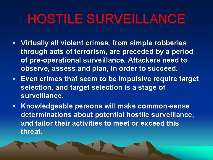 HOSTILE SURVEILLANCE • Virtually all violent crimes, from simple robberies through acts of terrorism, HOSTILE SURVEILLANCE • Virtually all violent crimes, from simple robberies through acts of terrorism,
