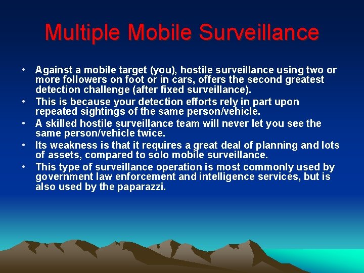 Multiple Mobile Surveillance • Against a mobile target (you), hostile surveillance using two or Multiple Mobile Surveillance • Against a mobile target (you), hostile surveillance using two or