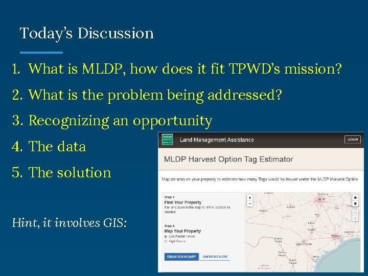 Today’s Discussion 1. What is MLDP, how does it fit TPWD’s mission? 2. What