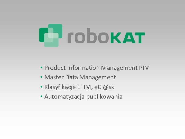  • Product Information Management PIM • Master Data Management • Klasyfikacje ETIM, e.