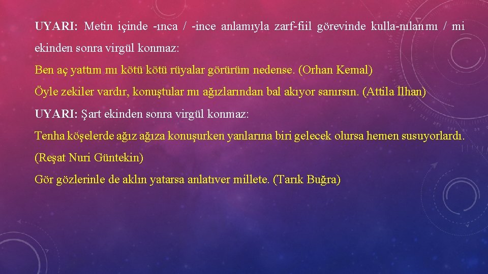 UYARI: Metin içinde ınca / ince anlamıyla zarf fiil görevinde kulla nılan mı /