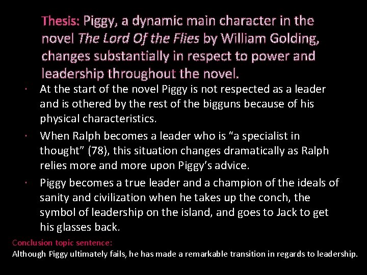 Thesis: Piggy, a dynamic main character in the novel The Lord Of the Flies