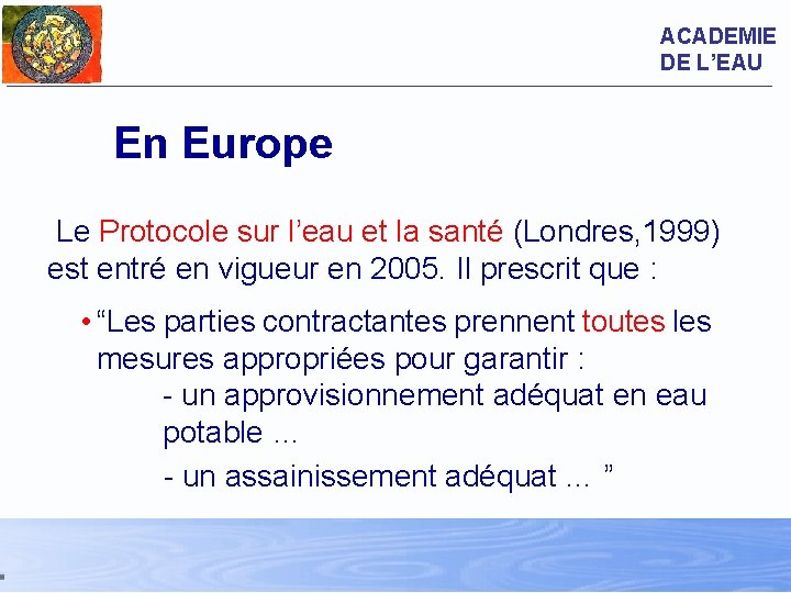 ACADEMIE DE L’EAU En Europe Le Protocole sur l’eau et la santé (Londres, 1999)