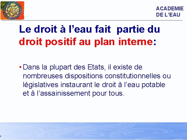 ACADEMIE DE L’EAU Le droit à l’eau fait partie du droit positif au plan