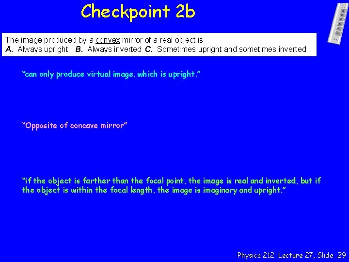 Checkpoint 2 b The image produced by a convex mirror of a real object