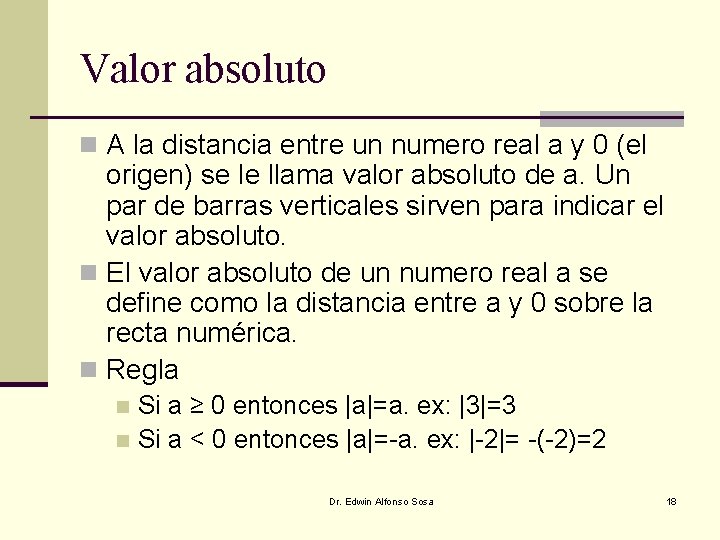 Valor absoluto n A la distancia entre un numero real a y 0 (el Valor absoluto n A la distancia entre un numero real a y 0 (el