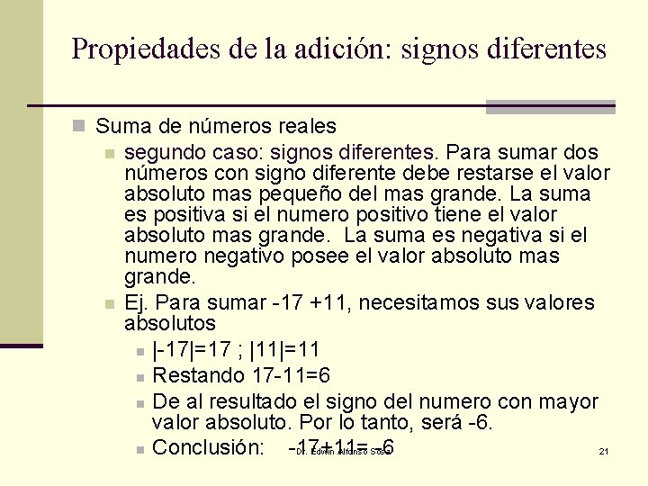 Propiedades de la adición: signos diferentes n Suma de números reales n n segundo Propiedades de la adición: signos diferentes n Suma de números reales n n segundo